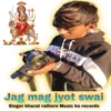 About Jag Mag Jyot Swai Song